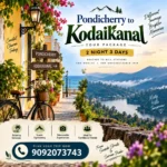 Pondicherry To Kodaikanal Tour Package 1